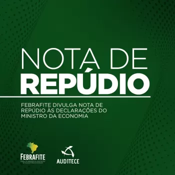 Manifestação Guedes: Em nota de repúdio, Febrafite destaca que os ataques não ficarão sem resposta à altura 