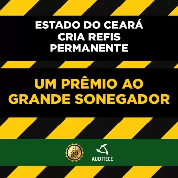 Diário do Nordeste | Auditece alerta sociedade cearense: Refis Permanente é dinheiro público indo parar no ralo da impunidade