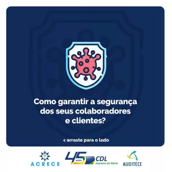 Auditece, CDL e ACRECE promovem campanha de conscientização sobre o Covid-19 na Região do Cariri