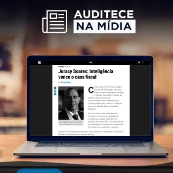 Na Mídia | Juracy Soares: Inteligência vence o caos fiscal