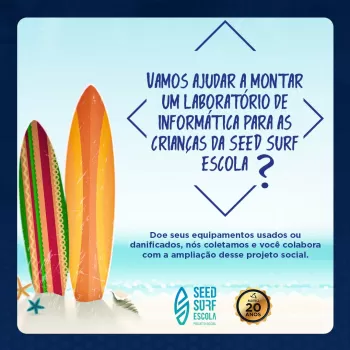 Vamos ajudar a montar um laboratório de informática para as crianças da SEED Surf Escola?