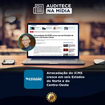 Na Mídia | Arrecadação do ICMS cresce em seis Estados do Norte e do Centro-Oeste