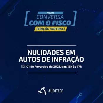 Conversa com o Fisco - "Nulidades em Autos de Infração"