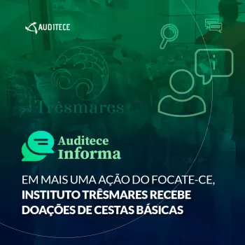 Em mais uma ação do FOCATE-CE, Instituto Trêsmares recebe doações de cestas básicas