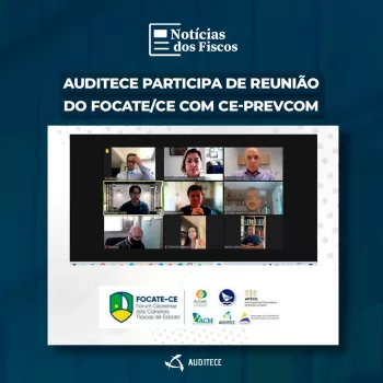 PREVIDÊNCIA COMPLEMENTAR | Auditece participa de reunião entre FOCATE-CE e CE-Prevcom