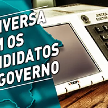 Conversa com Candidatos ao Governo foi adiada