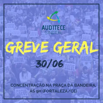 Greve Geral | Auditores-Fiscais paralisam atividades contra reformas