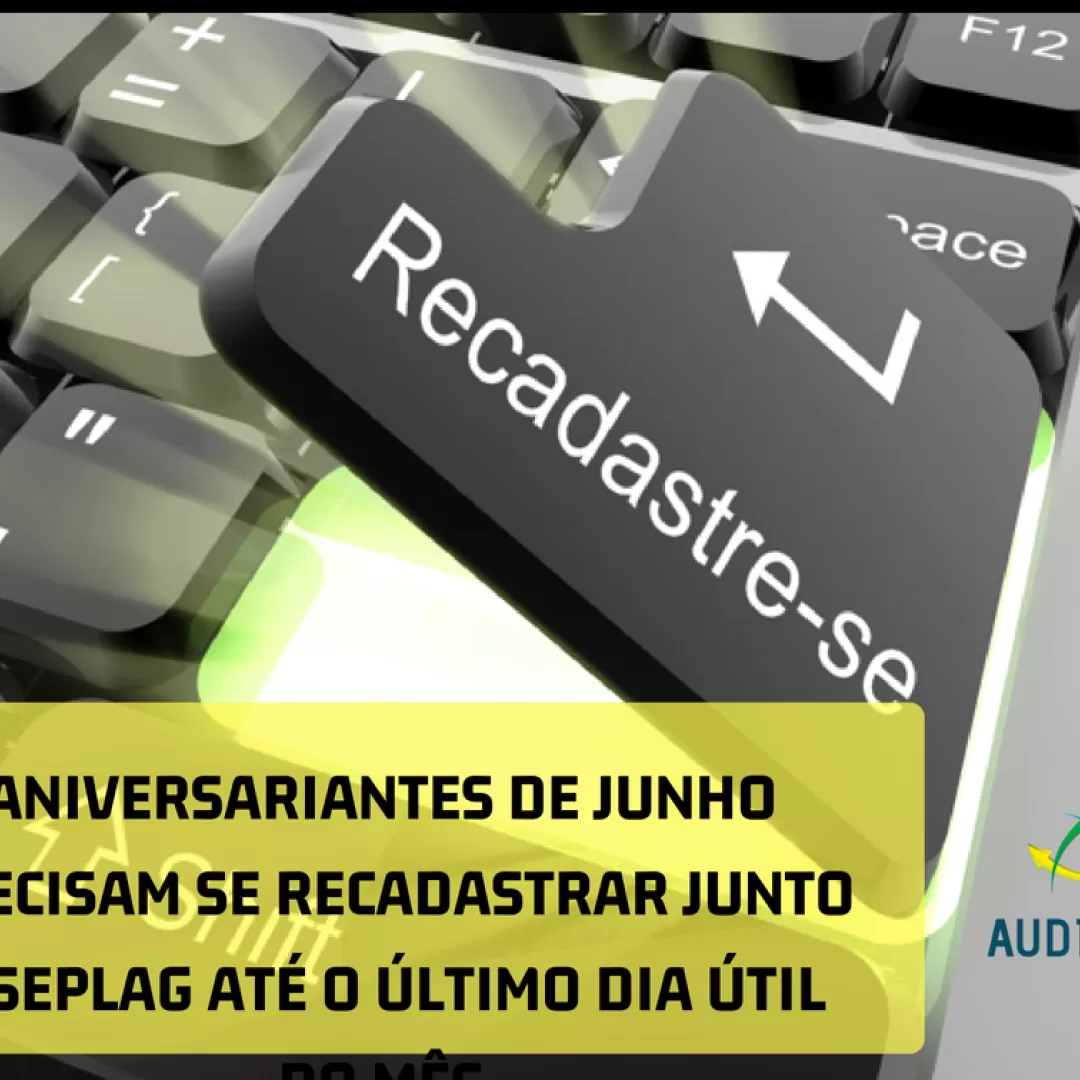 Aniversariantes de junho precisam se recadastrar junto à Seplag até o último dia útil do mês