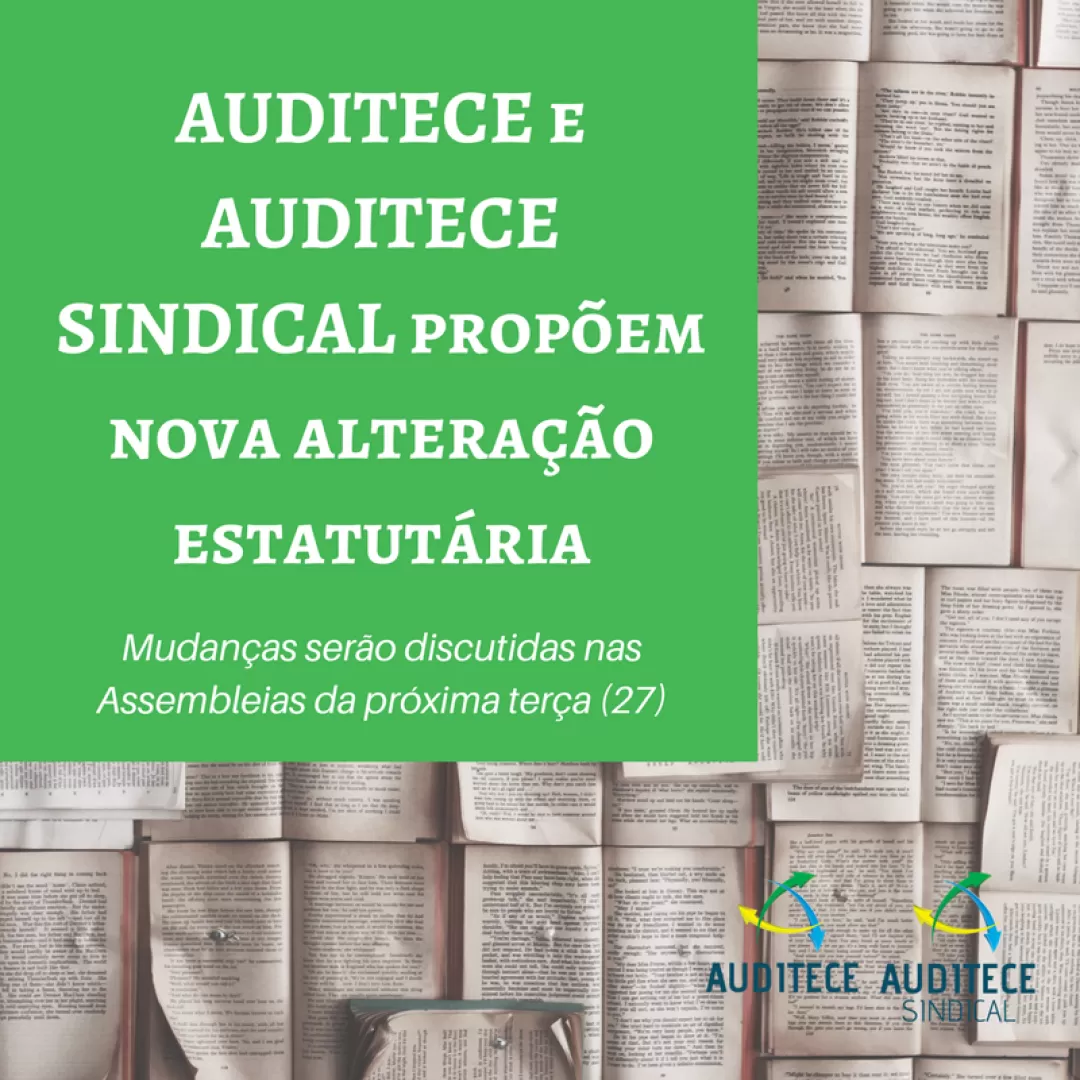 AUDITECE e AUDITECE SINDICAL propõem nova alteração estatutária