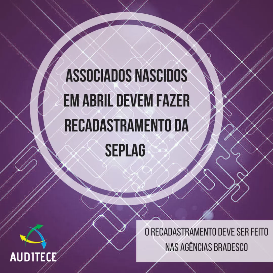 Últimos dias para associados nascidos em abril realizarem o recadastramento da Seplag 