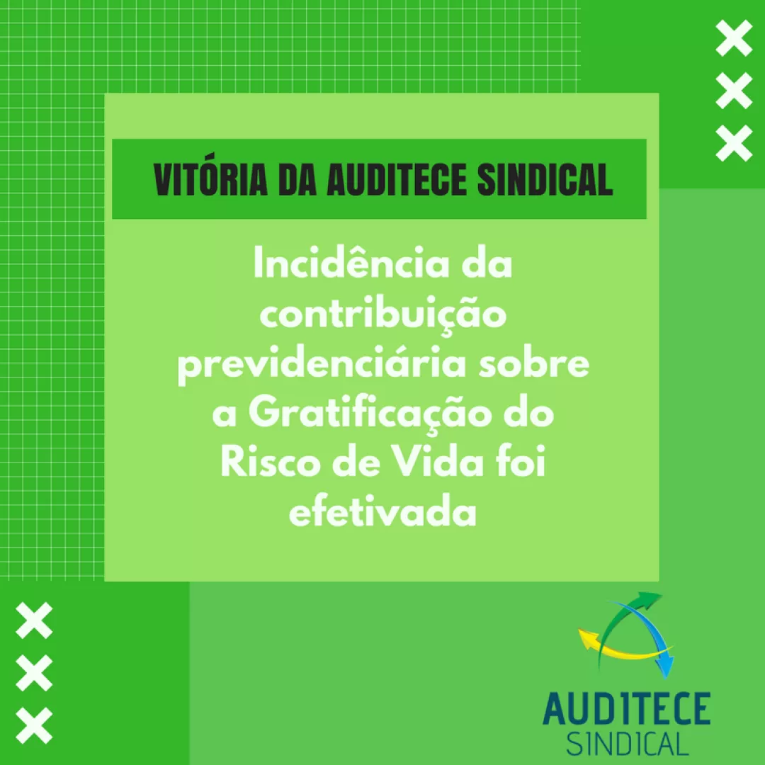 Incidência da contribuição previdenciária sobre a Gratificação do Risco de Vida foi efetivada