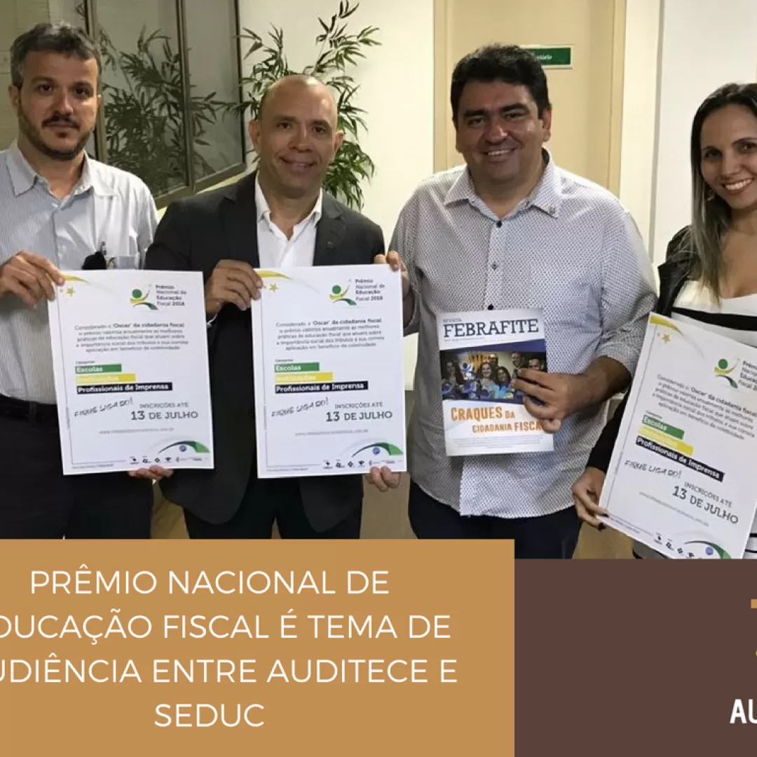 Prêmio Nacional de Educação Fiscal é tema de audiência entre AUDITECE e SEDUC