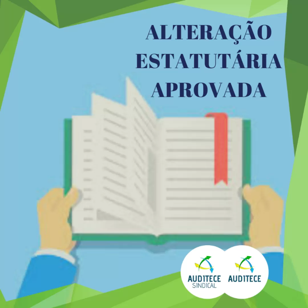 AUDITECE e AUDITECE SINDICAL aprovam alteração estatutária para inclusão dos pensionistas