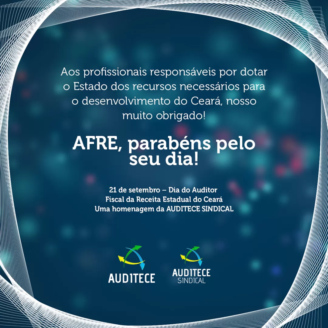 AUDITECE E AUDITECE SINDICAL parabeniza a todos os Auditores Fiscais da Receita Estadual do Ceará