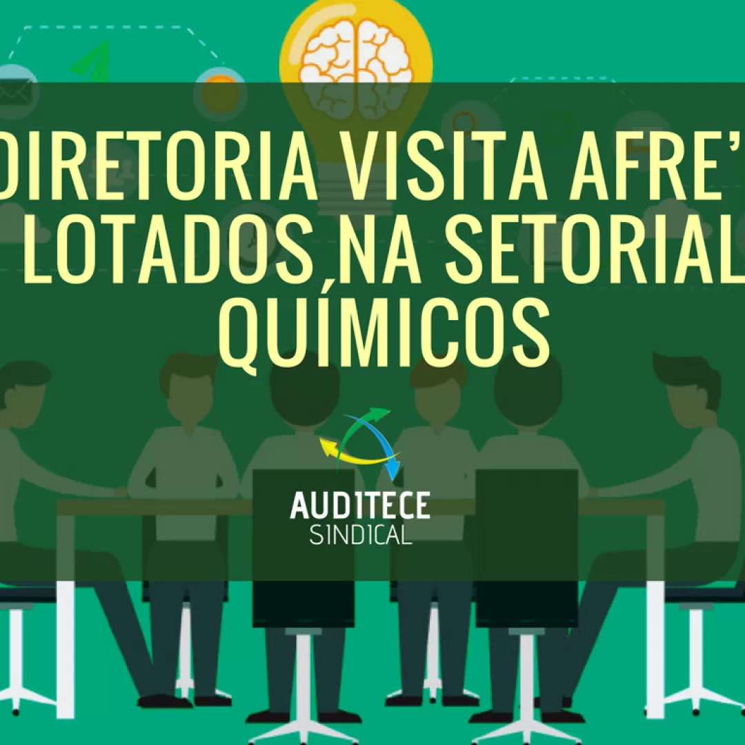 Diretoria visita AFRE’s lotados na setorial Químicos